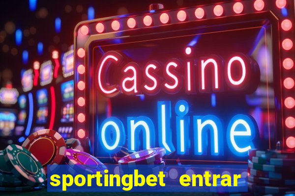 sportingbet entrar na minha conta